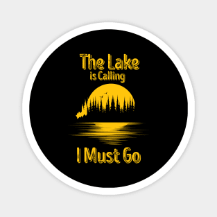 'The Lake is Calling I Must Go' Fishing Magnet